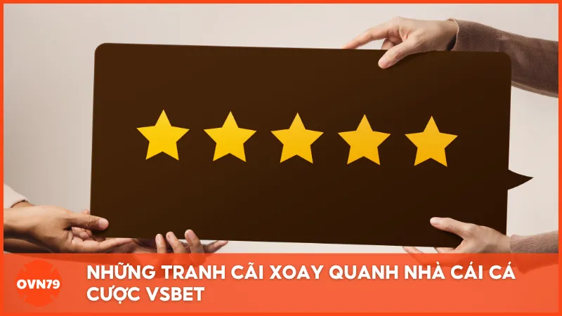 Những tranh cãi xoay quanh nhà cái cá cược VSBET