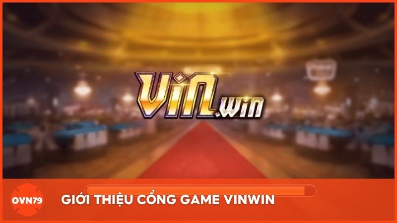 Giới thiệu cổng game Vinwin – Nền tảng giải trí của tập đoàn WinGroup